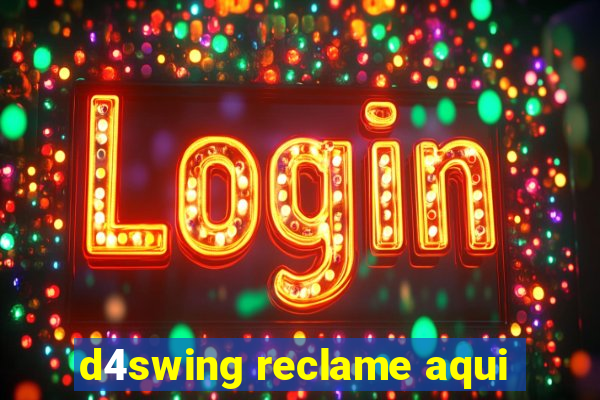 d4swing reclame aqui